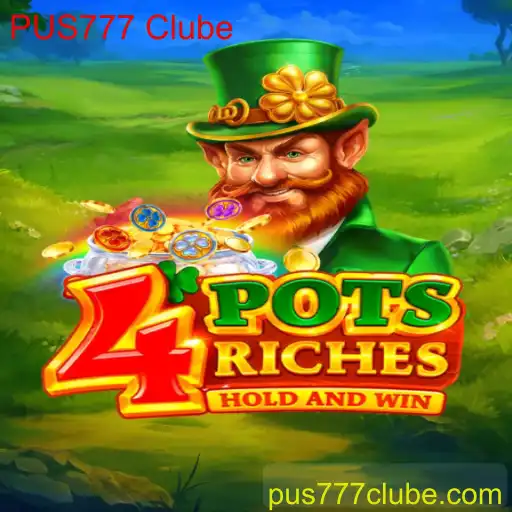 Descubra o Mundo de 4potsriches no PUS777 Clube